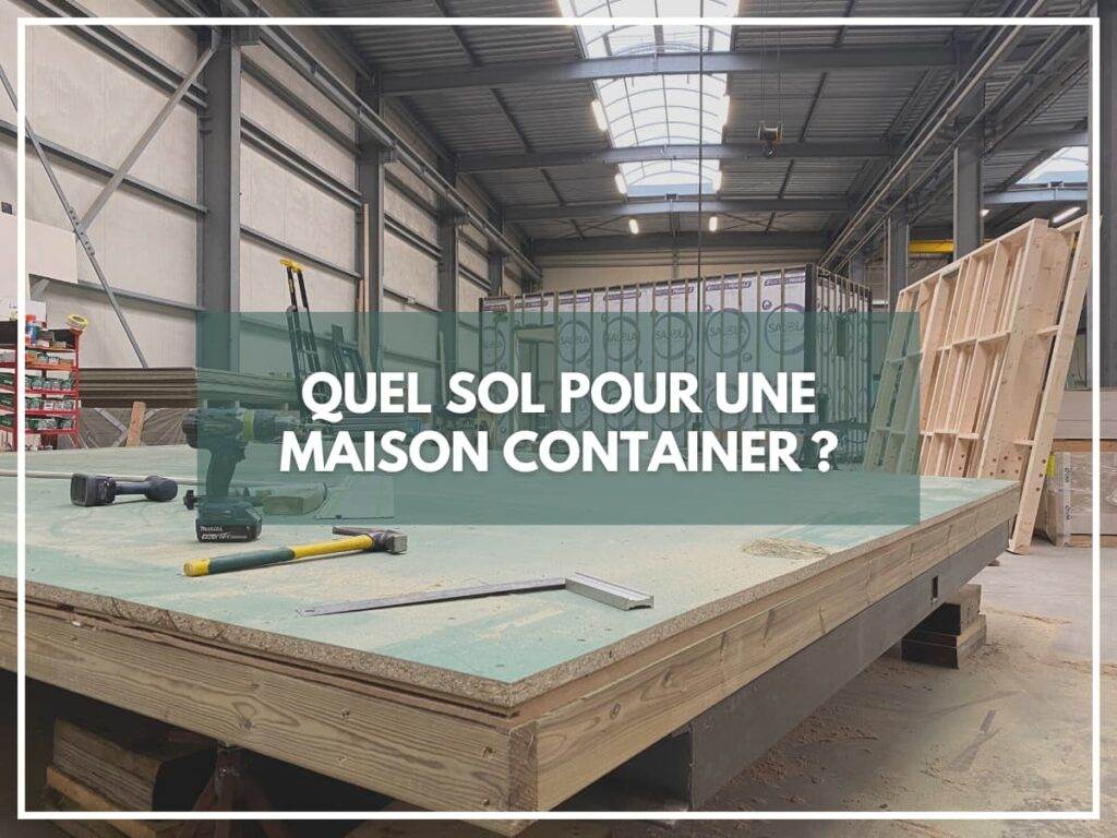 Quel sol pour une maison container ?